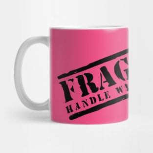 Fragile handle with care Mug